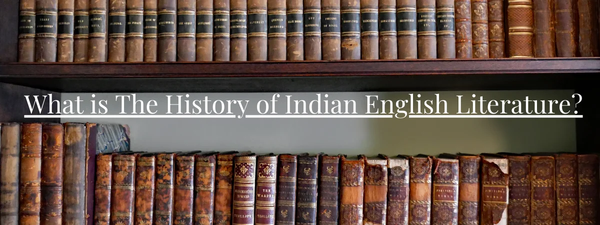 What is The History of Indian English Literature?