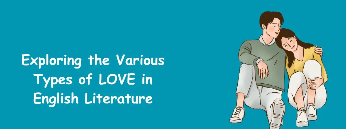 Explore the Various Types of LOVE in English Literature