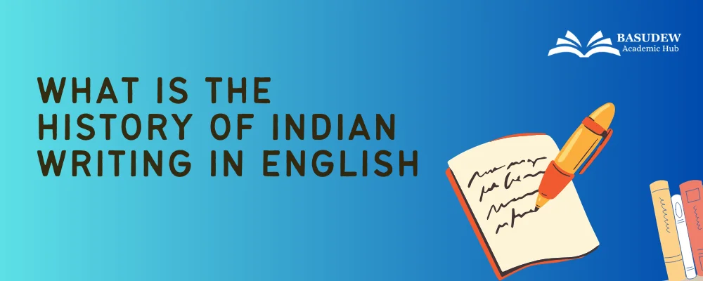 What is the History of Indian Writing in English?