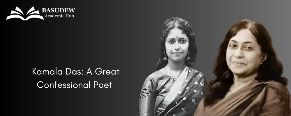 A Brief Study of Kamala Das As A Confessional Poet