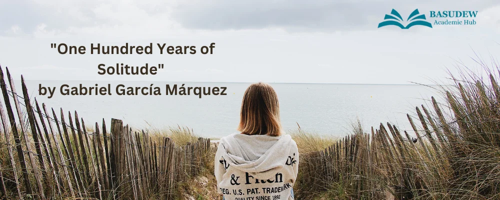 Exploring “One Hundred Years of Solitude” by Gabriel García Márquez