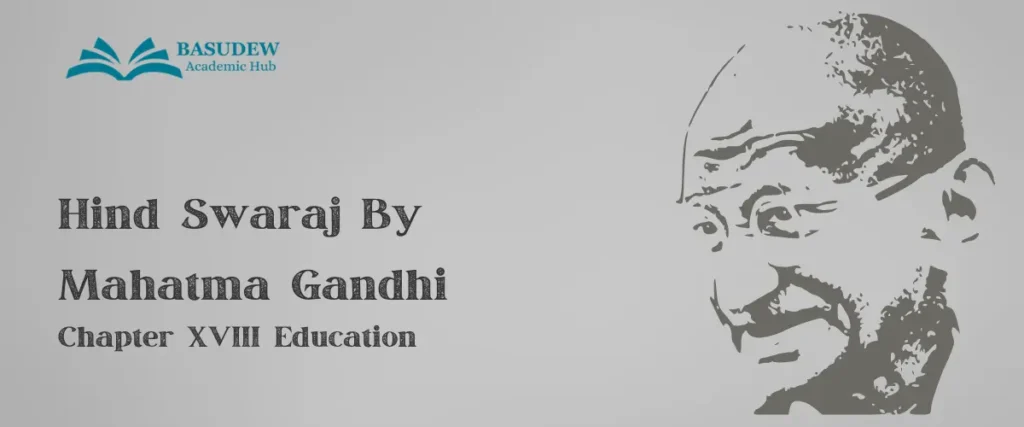 Hind Swaraj By Mahatma Gandhi: Chapter XVIII-Education