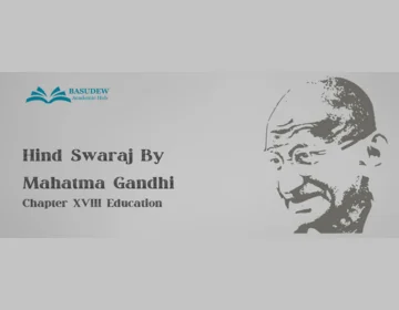 Hind Swaraj: Chapter XVIII-Education By: Mahatma Gandhi